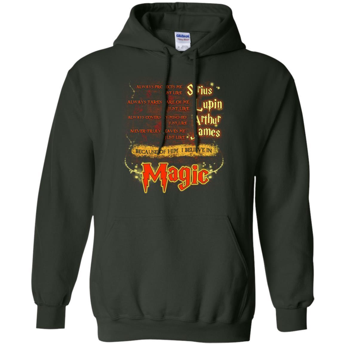 Always Protects Me Just Like Sirius Because Of Him I Believe In Magic Potterhead's Dad Harry Potter Shirt Forest Green S