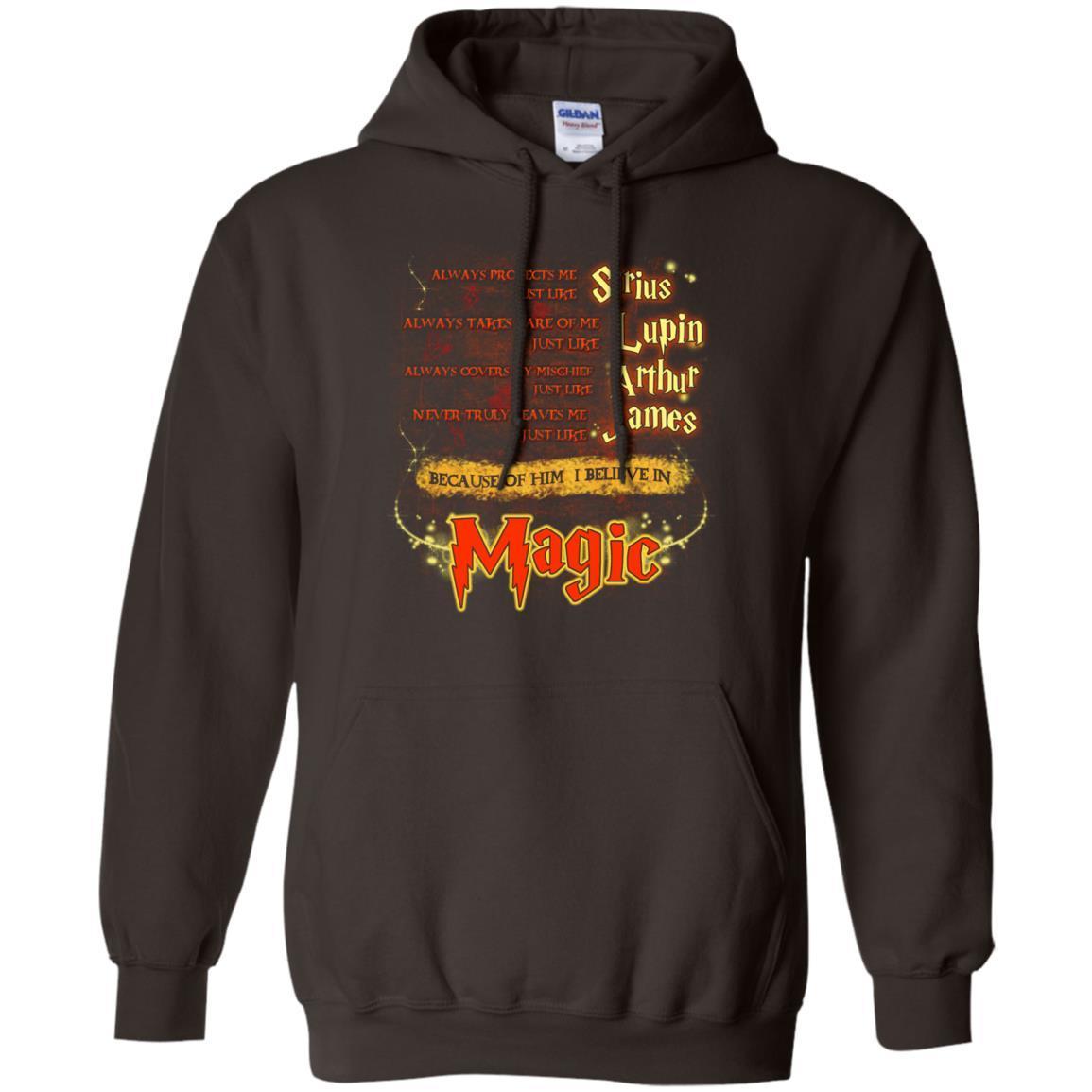 Always Protects Me Just Like Sirius Because Of Him I Believe In Magic Potterhead's Dad Harry Potter Shirt Dark Chocolate S