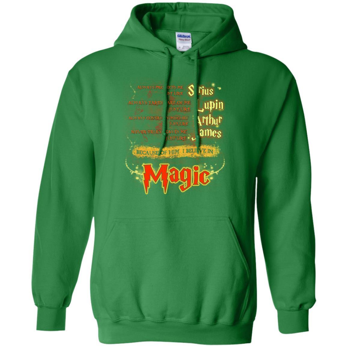Always Protects Me Just Like Sirius Because Of Him I Believe In Magic Potterhead's Dad Harry Potter Shirt Irish Green S