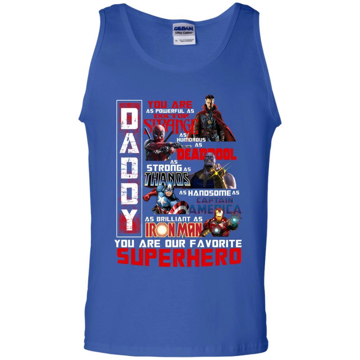 Daddy You Are As Powerful As Doctor Strange You Are Our Favorite Superhero Shirt Royal S