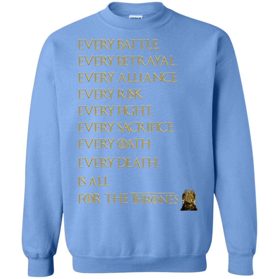 Every Battle Every Betrayal Every Alliance Every Risk Is All For The Thrones Game Of Thrones Shirt