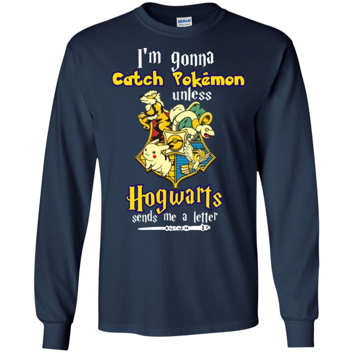 I'm Gonna Catch Pokemon Unless Hogwarts Sends Me A Letter Harry Potter T-shirt Navy S