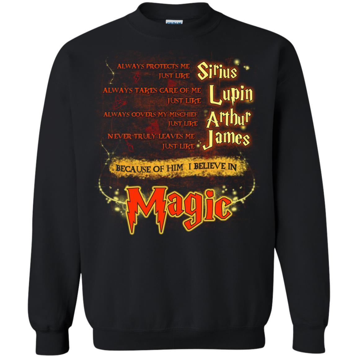Always Protects Me Just Like Sirius Because Of Him I Believe In Magic Potterhead's Dad Harry Potter Shirt Black S