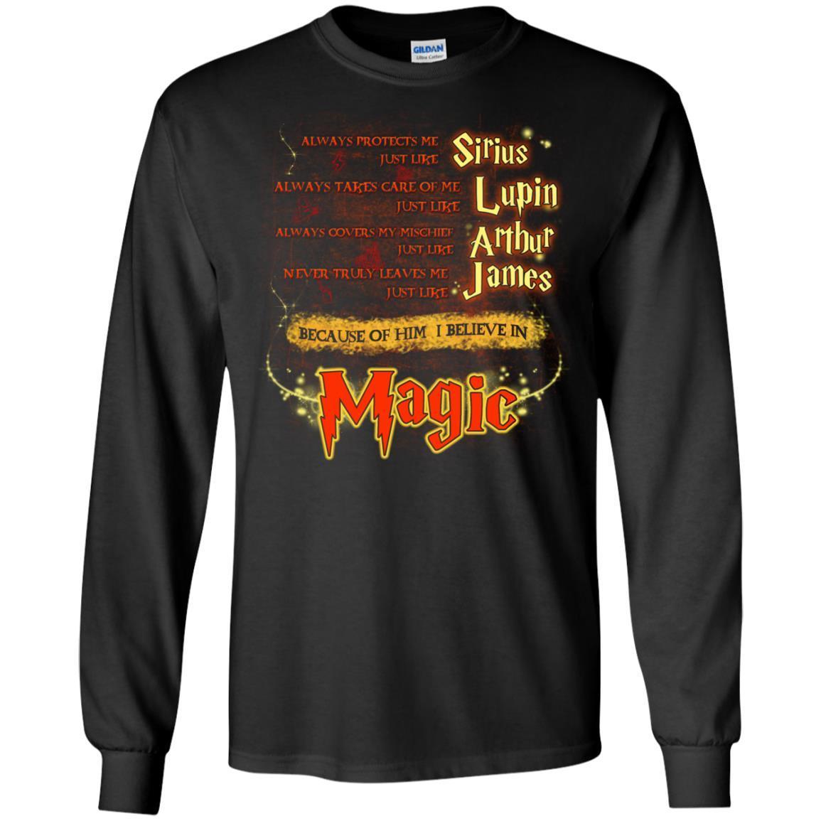 Always Protects Me Just Like Sirius Because Of Him I Believe In Magic Potterhead's Dad Harry Potter Shirt Black S