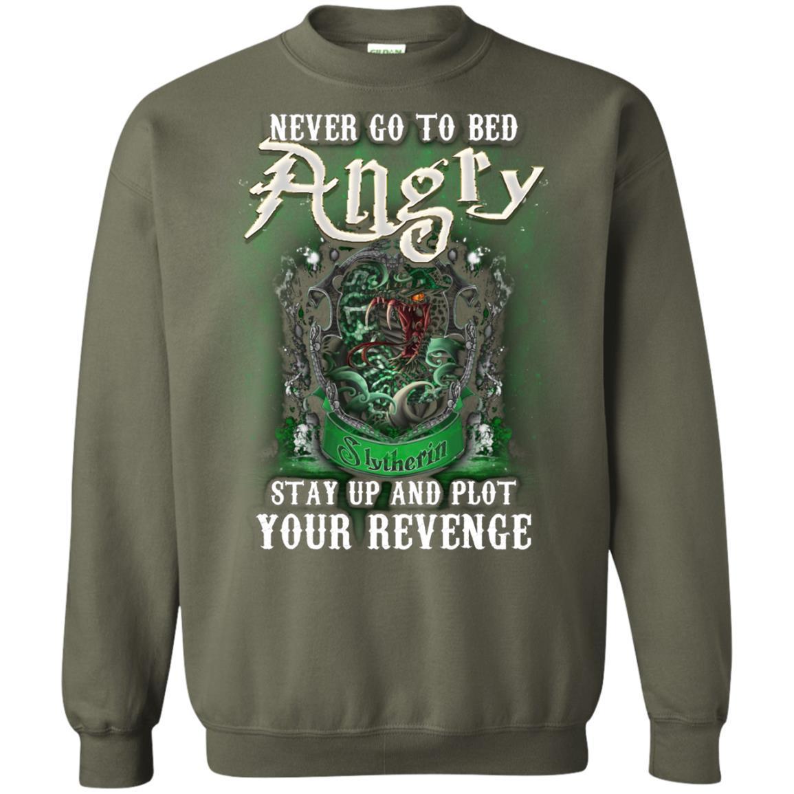 Never Go To Bed Angry Stay Up And Plot Your Revenge Slytherin House Harry Potter Shirt Military Green S