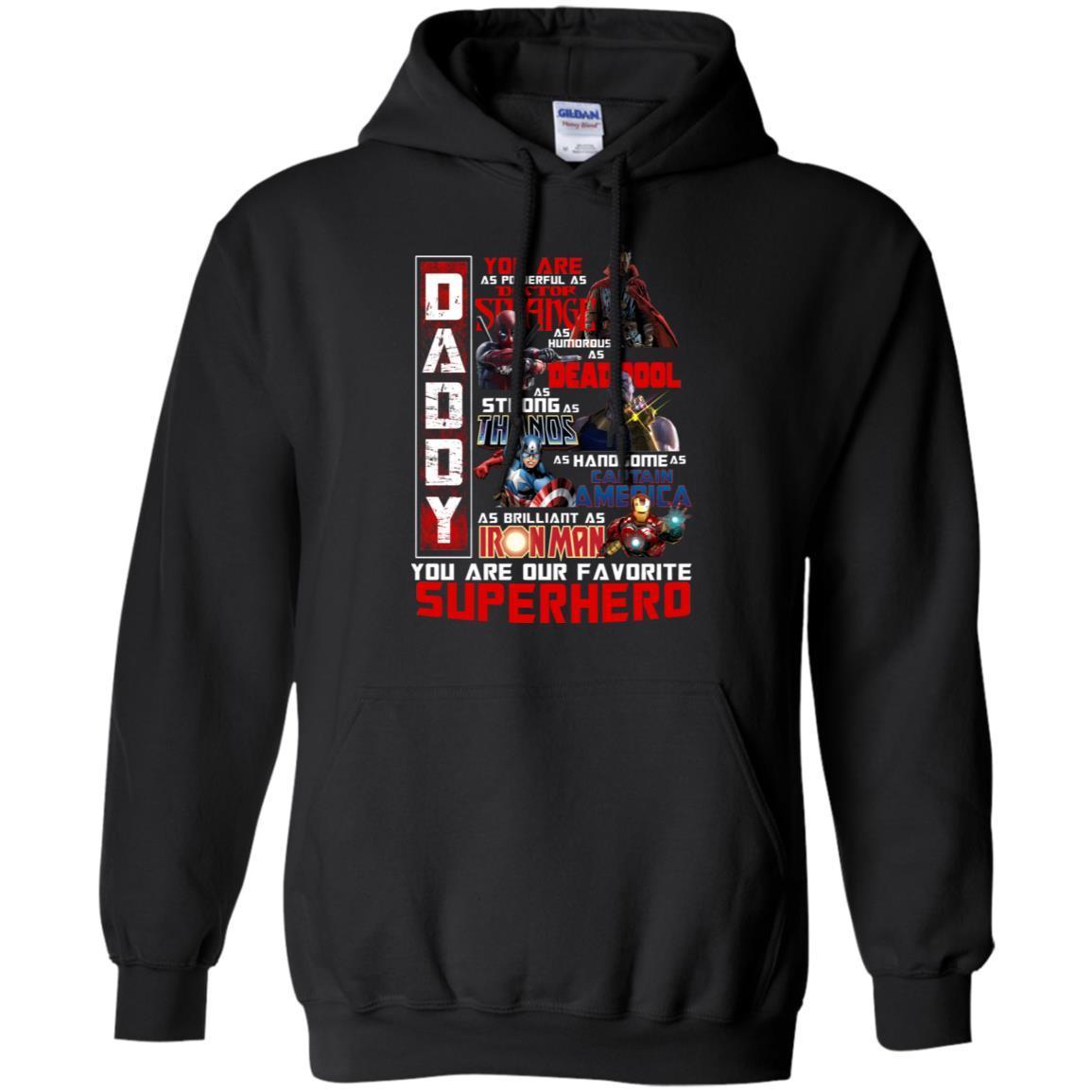 Daddy You Are As Powerful As Doctor Strange You Are Our Favorite Superhero Shirt Black S