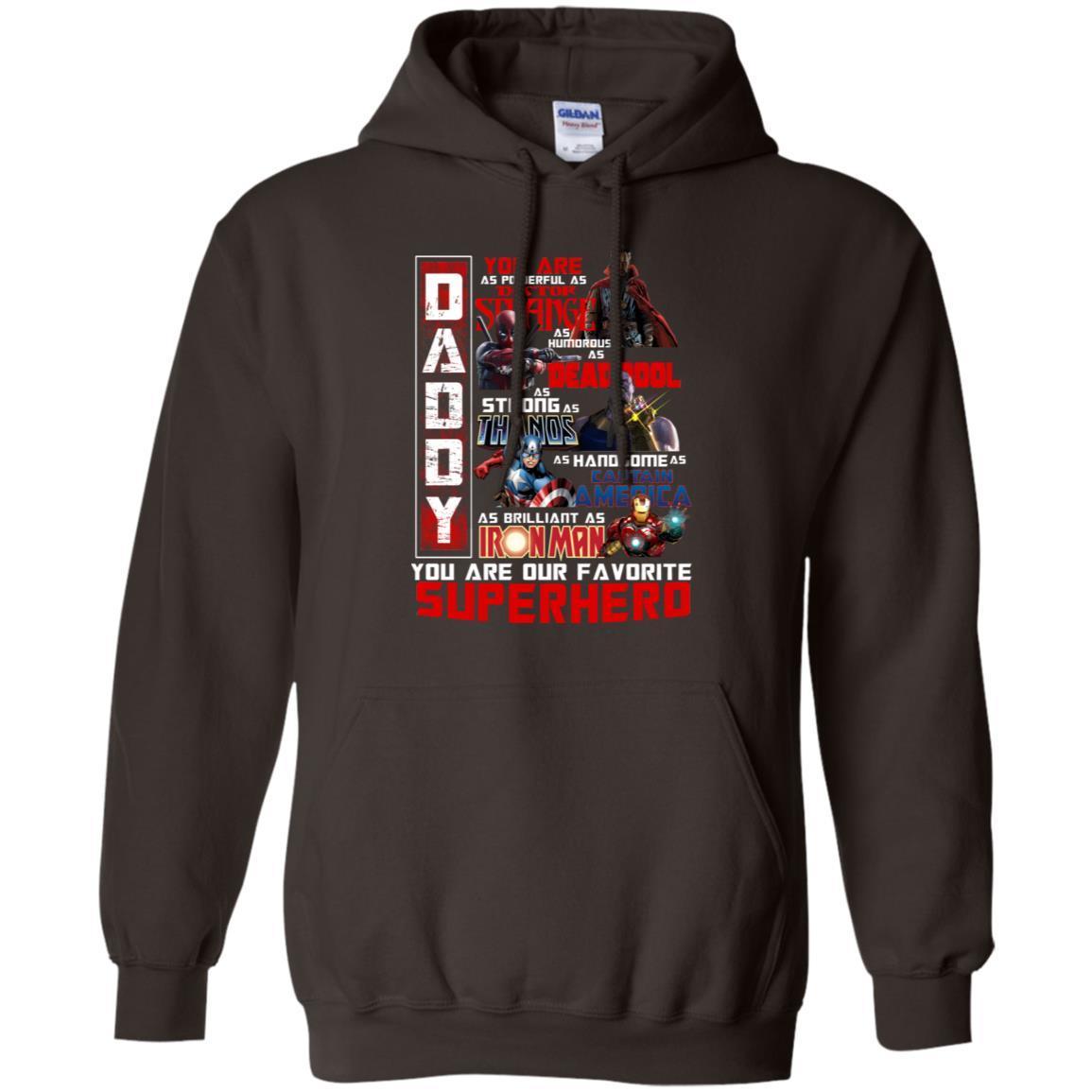 Daddy You Are As Powerful As Doctor Strange You Are Our Favorite Superhero Shirt Dark Chocolate S