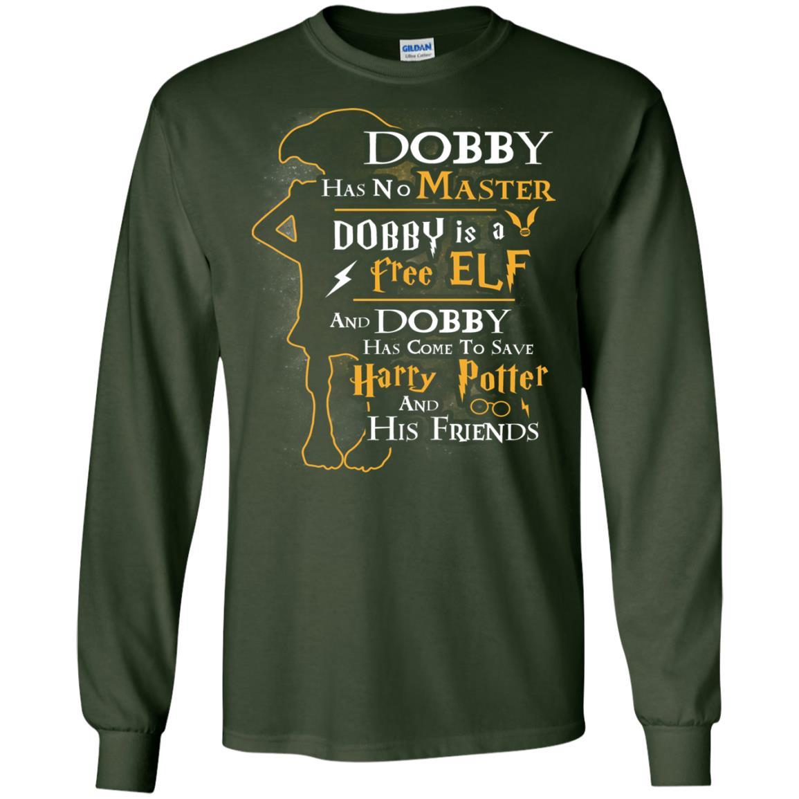 Dobby Has No Master Dobby Is A Free Elf And Dobby Has Come To Save Harry Potter And His Friends Movie Fan T-shirt Forest Green S