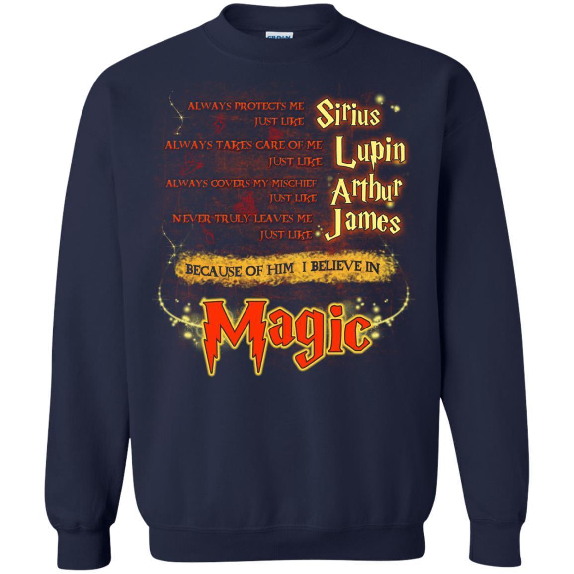 Always Protects Me Just Like Sirius Because Of Him I Believe In Magic Potterhead's Dad Harry Potter Shirt Navy S