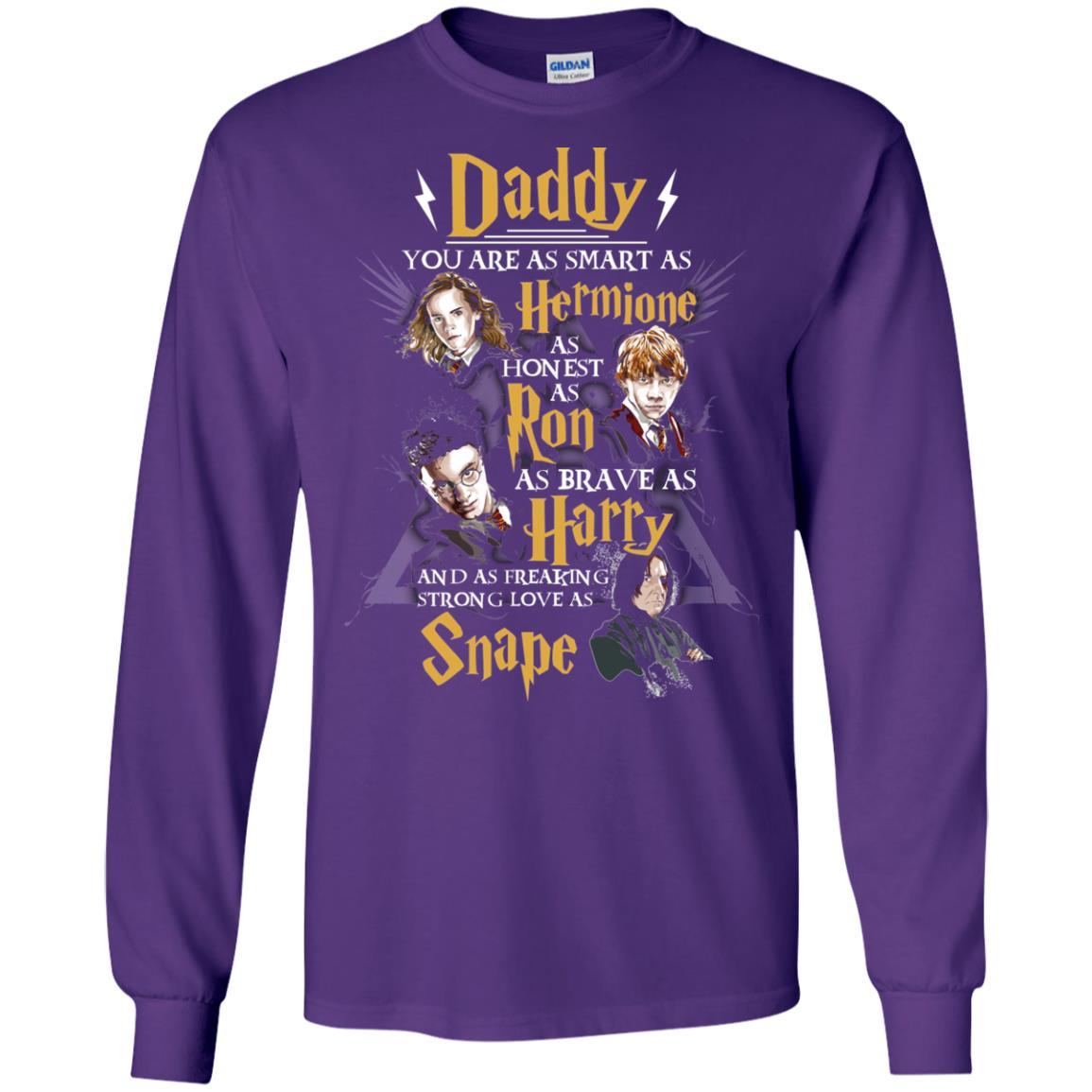 Daddy You Are As Smart As Hermione As Honest As Ron As Brave As Harry Harry Potter Fan T-shirt Purple S