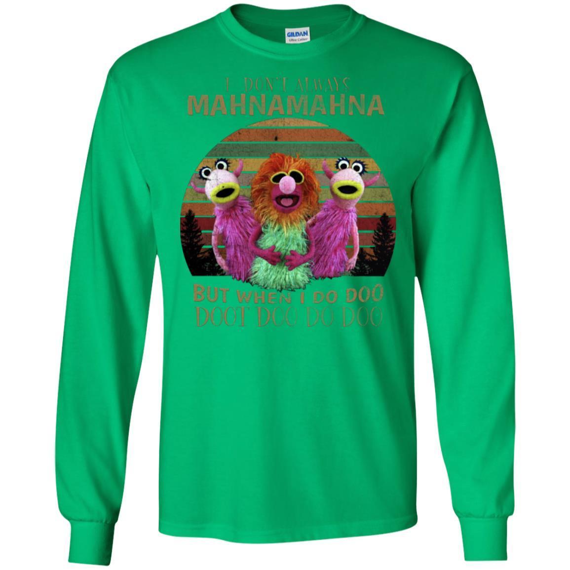I Dont Always Mahnamahna But When I Do Doo Doot Doo Do Doo Shirt