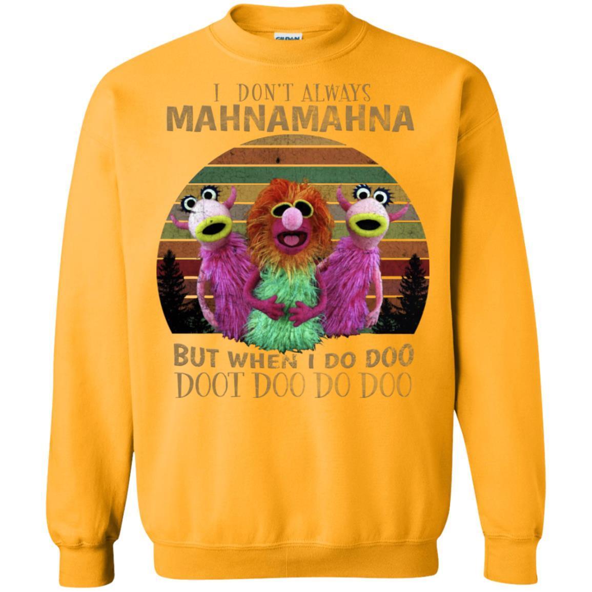 I Dont Always Mahnamahna But When I Do Doo Doot Doo Do Doo Shirt