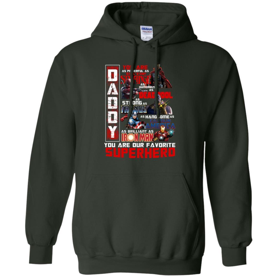 Daddy You Are As Powerful As Doctor Strange You Are Our Favorite Superhero Shirt Forest Green S