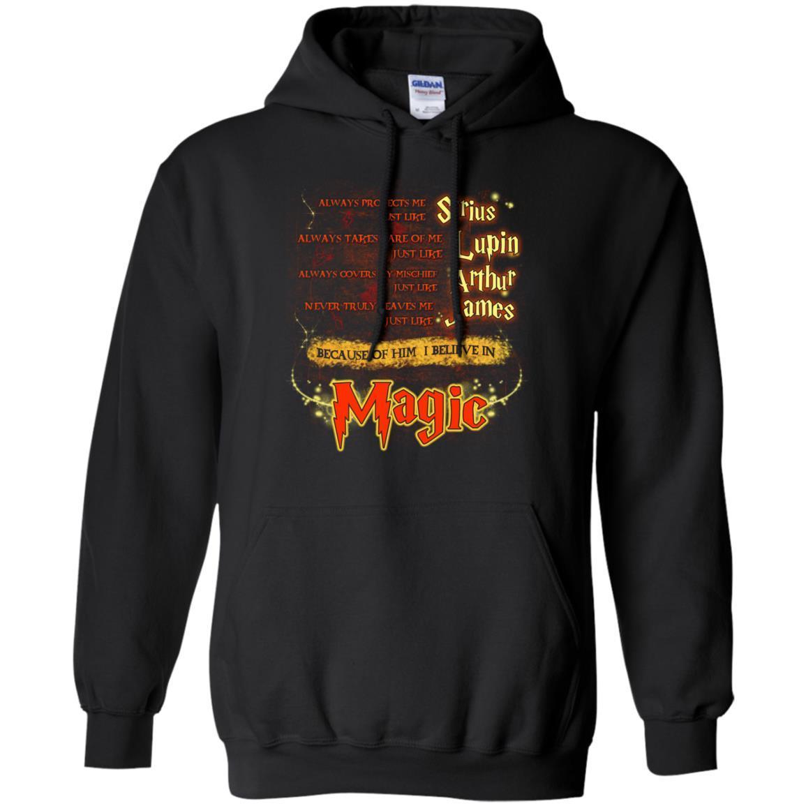 Always Protects Me Just Like Sirius Because Of Him I Believe In Magic Potterhead's Dad Harry Potter Shirt Black S