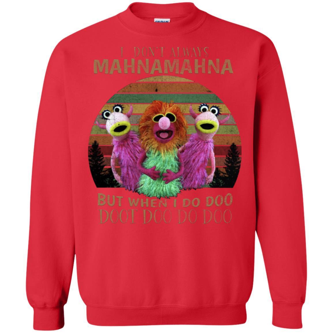 I Dont Always Mahnamahna But When I Do Doo Doot Doo Do Doo Shirt Red S