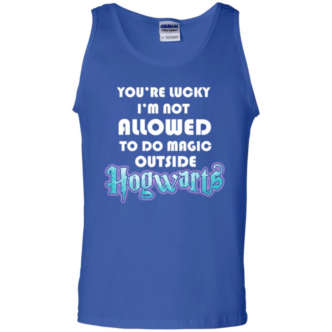 You_re Lucky I_m Not Allowed To Do Magic Outside Hogwarts Harry Potter Fan T-shirt Royal S