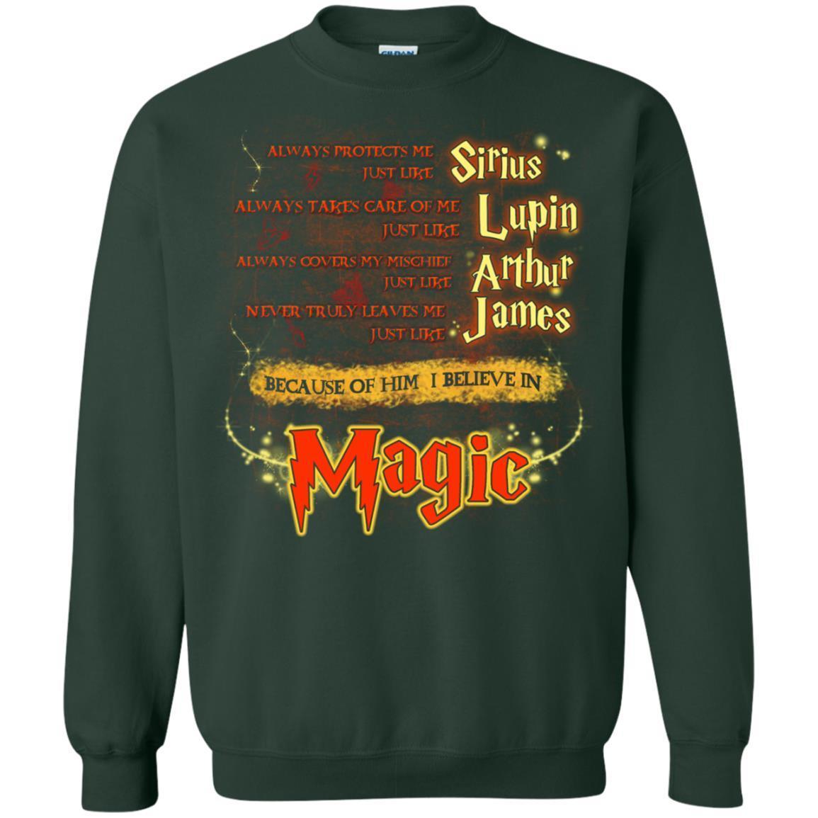 Always Protects Me Just Like Sirius Because Of Him I Believe In Magic Potterhead's Dad Harry Potter Shirt Forest Green S