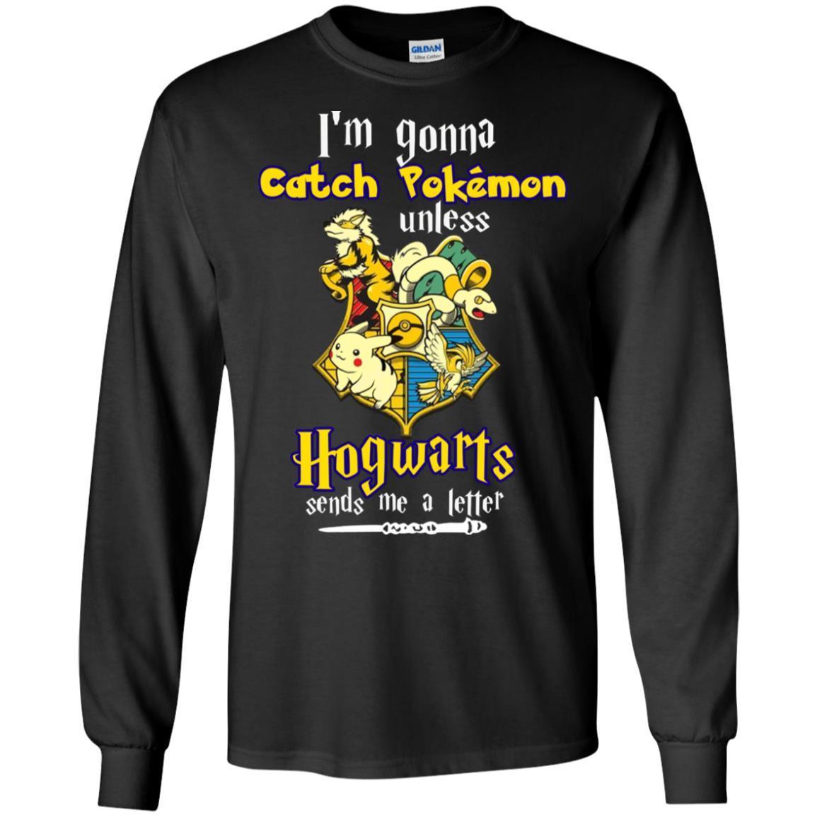 I'm Gonna Catch Pokemon Unless Hogwarts Sends Me A Letter Harry Potter T-shirt Black S