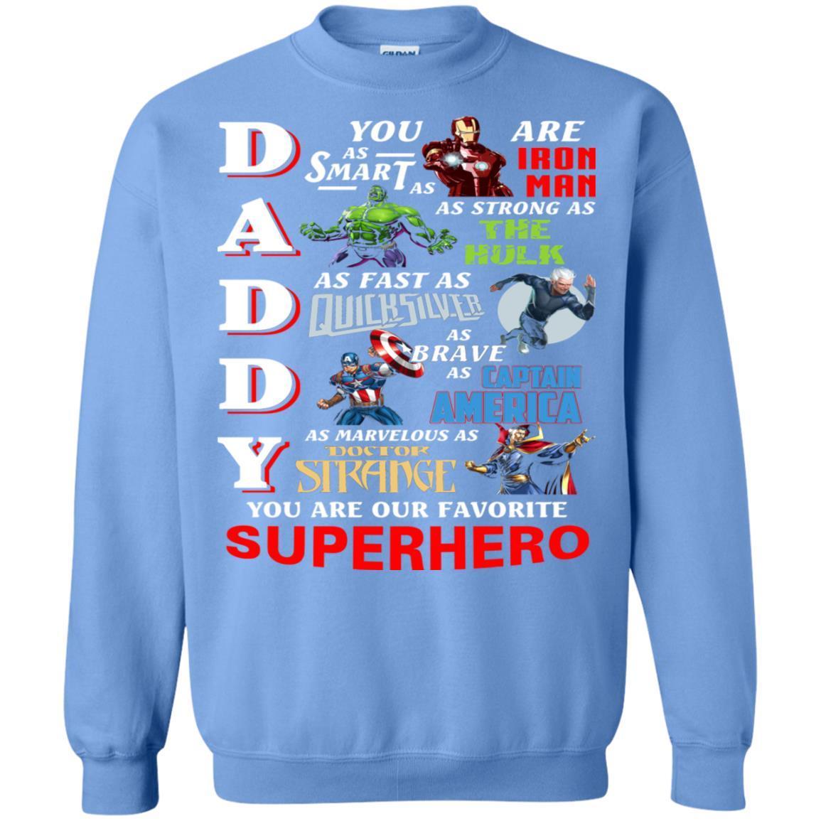 Daddy You Are As Smart As Iron Man You Are Our Favorite Superhero Shirt