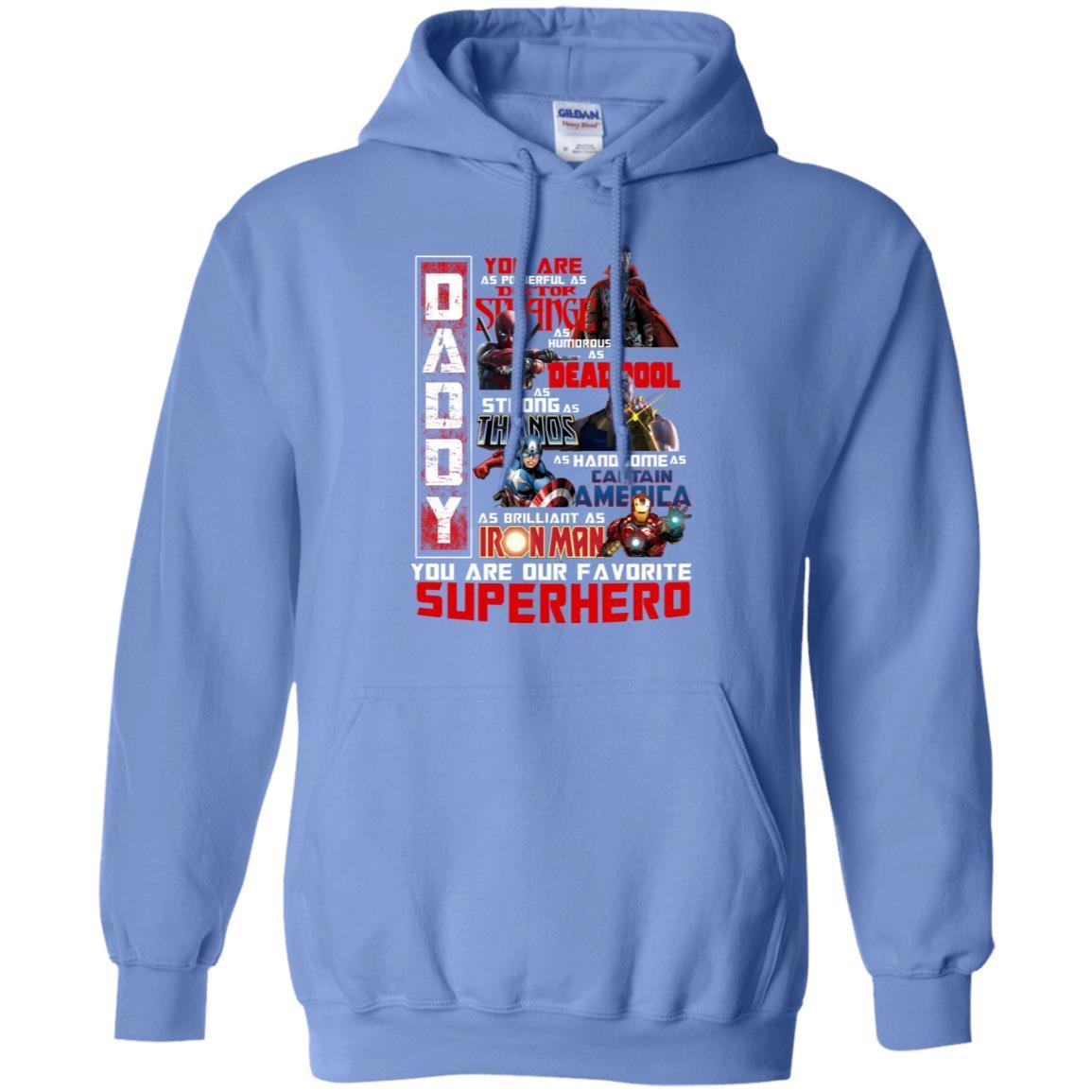 Daddy You Are As Powerful As Doctor Strange You Are Our Favorite Superhero Shirt Carolina Blue S