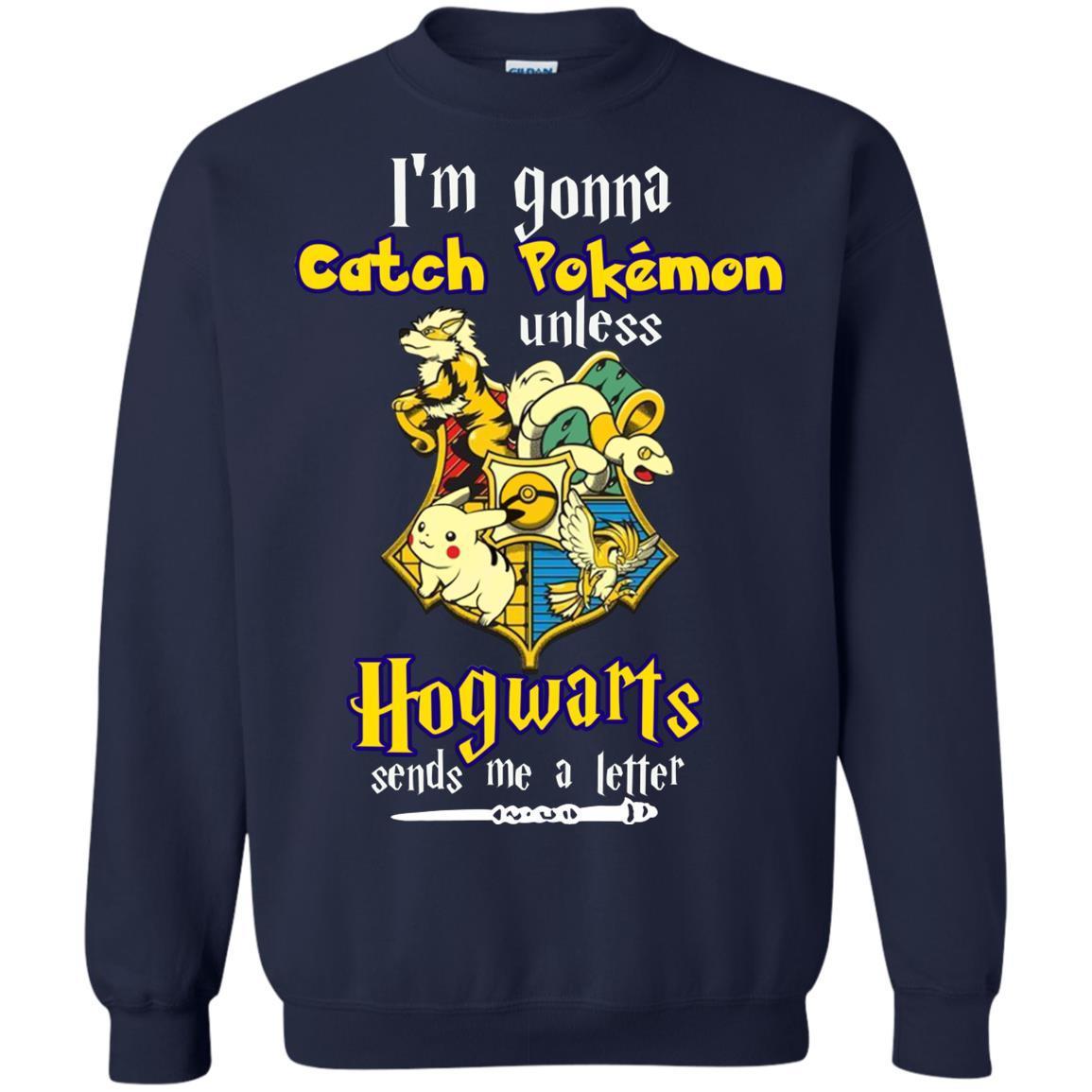 I'm Gonna Catch Pokemon Unless Hogwarts Sends Me A Letter Harry Potter T-shirt Navy S