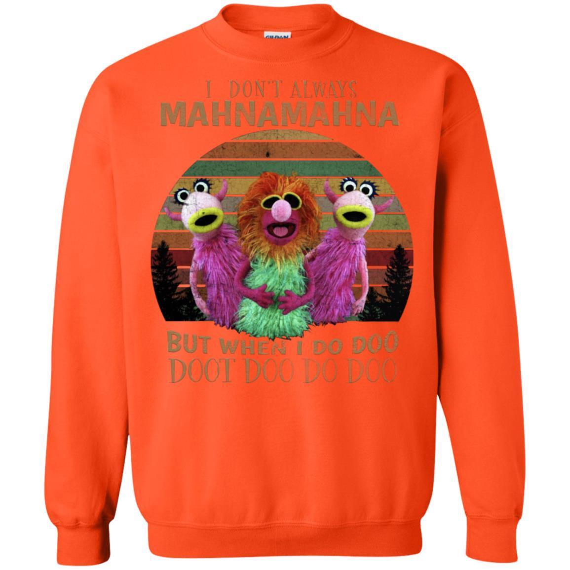 I Dont Always Mahnamahna But When I Do Doo Doot Doo Do Doo Shirt