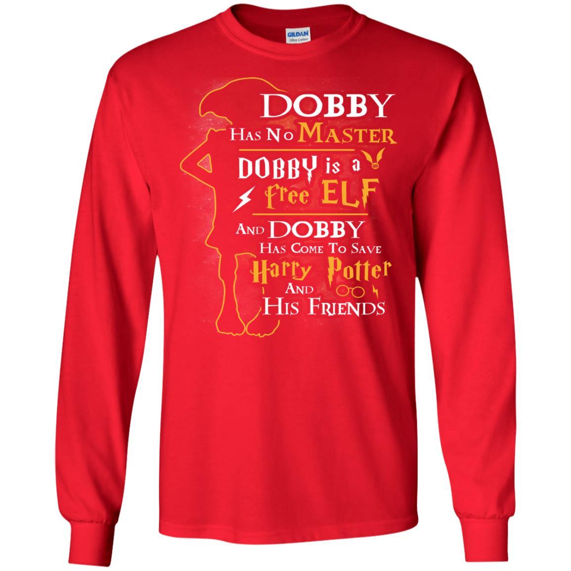 Dobby Has No Master Dobby Is A Free Elf And Dobby Has Come To Save Harry Potter And His Friends Movie Fan T-shirt Red S