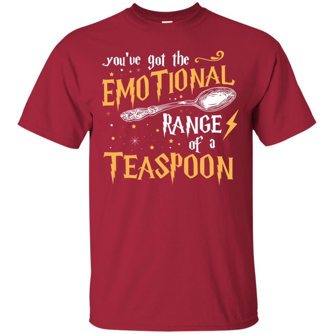 You_ve Got A Emotional Range Of A Teaspoon Harry Potter Fan T-shirt