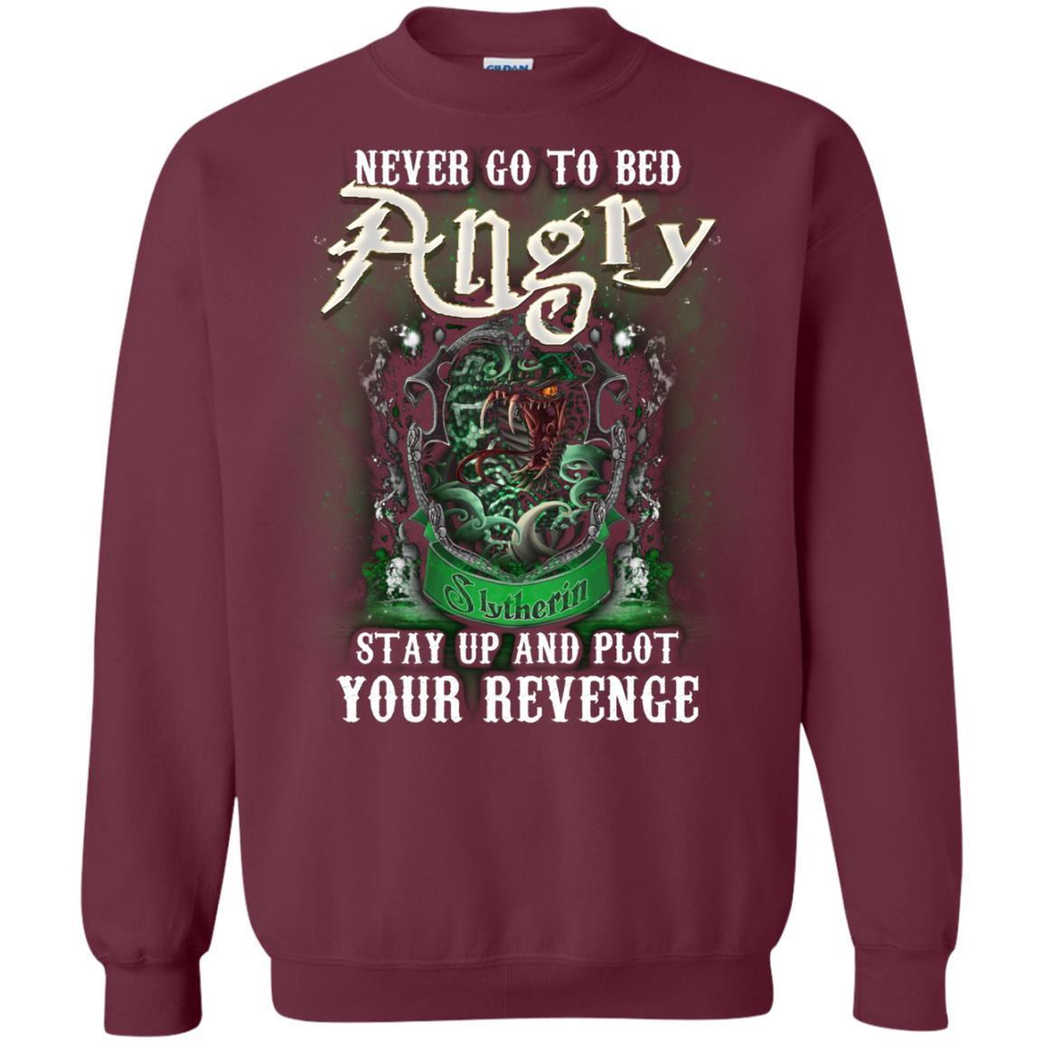 Never Go To Bed Angry Stay Up And Plot Your Revenge Slytherin House Harry Potter Shirt Maroon S