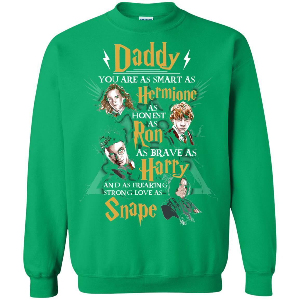 Daddy You Are As Smart As Hermione As Honest As Ron As Brave As Harry Harry Potter Fan T-shirt