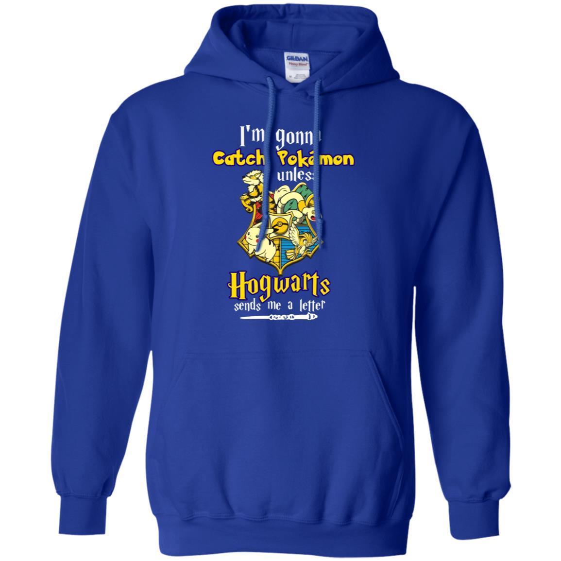 I'm Gonna Catch Pokemon Unless Hogwarts Sends Me A Letter Harry Potter T-shirt
