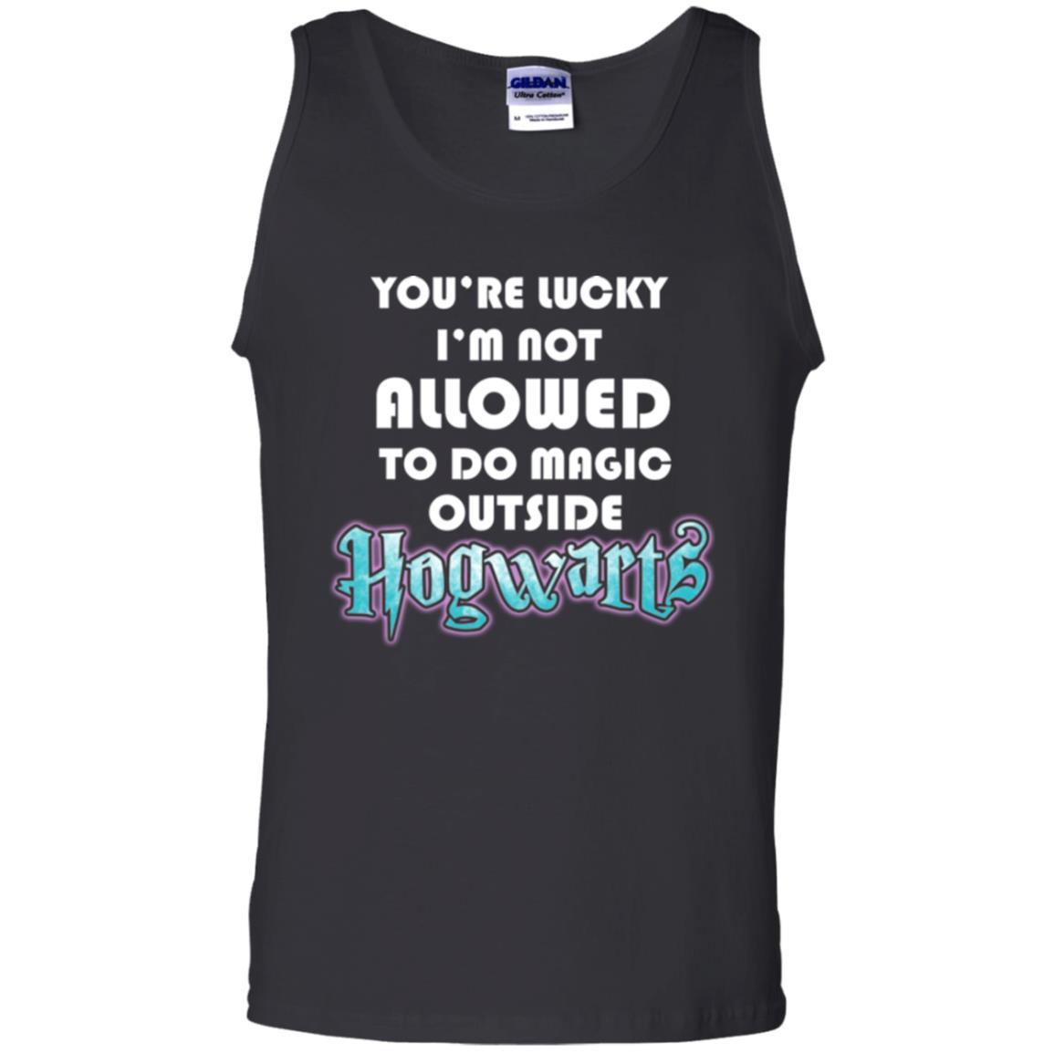 You_re Lucky I_m Not Allowed To Do Magic Outside Hogwarts Harry Potter Fan T-shirt Black S