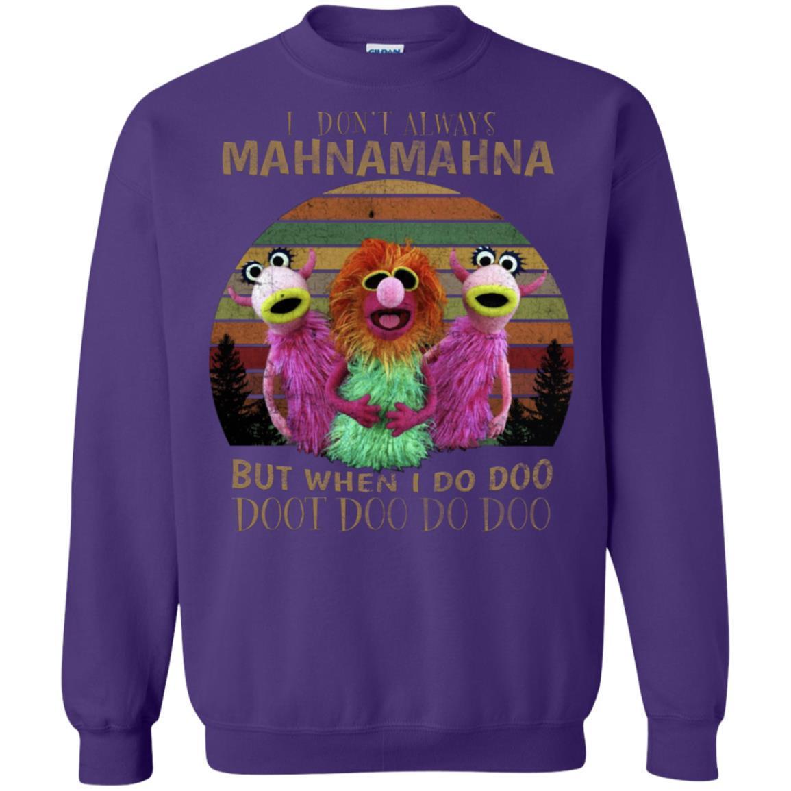 I Dont Always Mahnamahna But When I Do Doo Doot Doo Do Doo Shirt