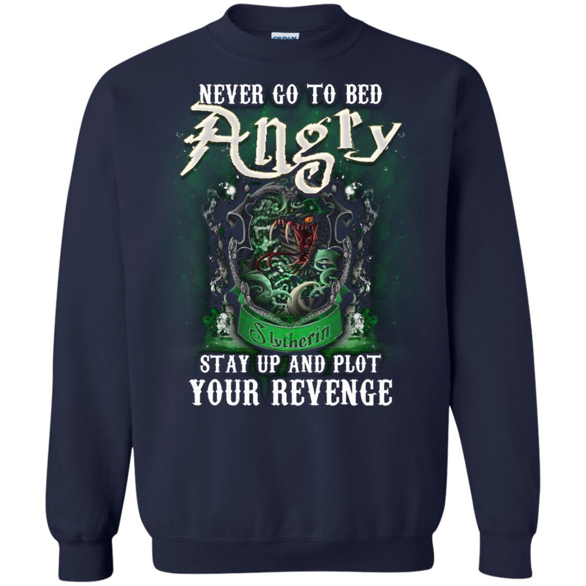 Never Go To Bed Angry Stay Up And Plot Your Revenge Slytherin House Harry Potter Shirt Navy S