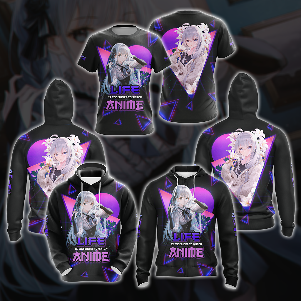Life Is Too Short to watch anime Anime Girl All Over Print T-shirt Tank Top Zip Hoodie Pullover Hoodie