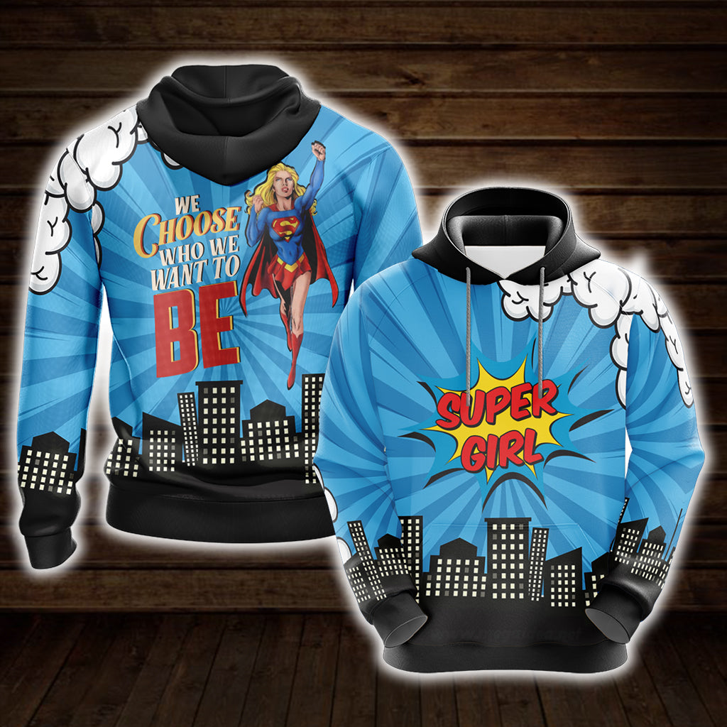 You Choose Who We Want To Be Super Girl Unisex 3D T-shirt Hoodie S
