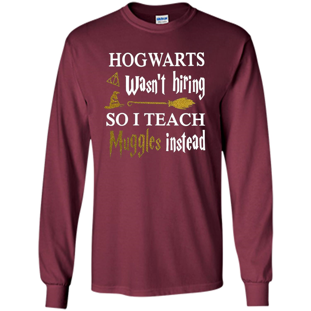 I Teach Muggles Instead T-shirt Maroon S