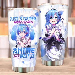 Just A Gamer Who Loves Anime and Waifus Rem Re:Zero Tumbler 30oz  