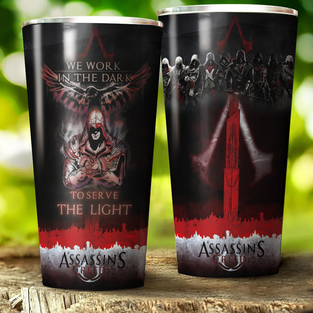 We work in the Dark to serve the Light Assassin's Creed Tumbler 30oz (Straight)  