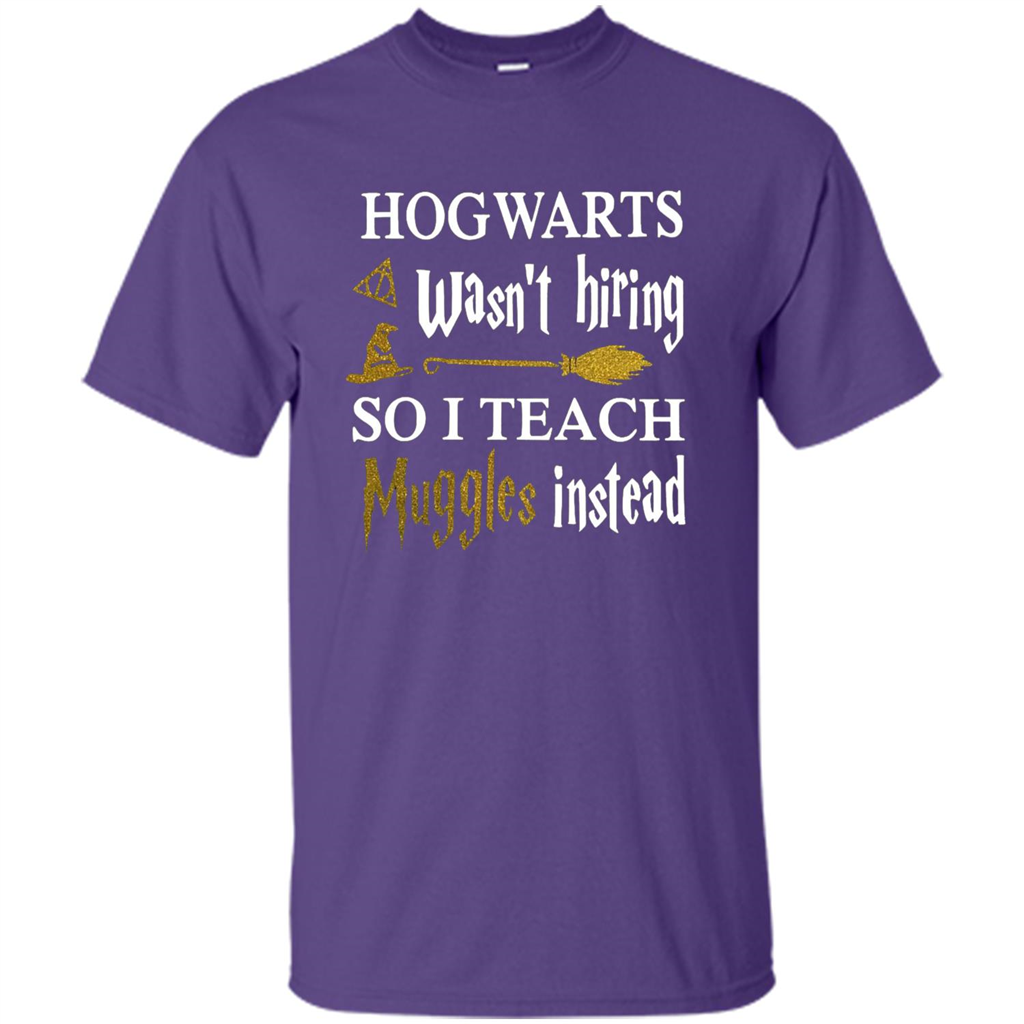 I Teach Muggles Instead T-shirt