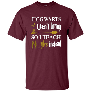 I Teach Muggles Instead T-shirt Maroon S 