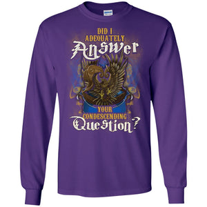 Did I Adequately Answer Your Condescending Question Ravenclaw House Harry Potter Shirt Purple S 