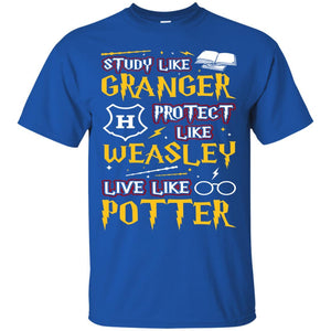 Study Like Granger Protect Like Weasley Live Like Potter Harry Potter Fan T-shirt Royal S 