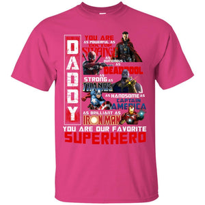 Daddy You Are As Powerful As Doctor Strange You Are Our Favorite Superhero Shirt Heliconia S 