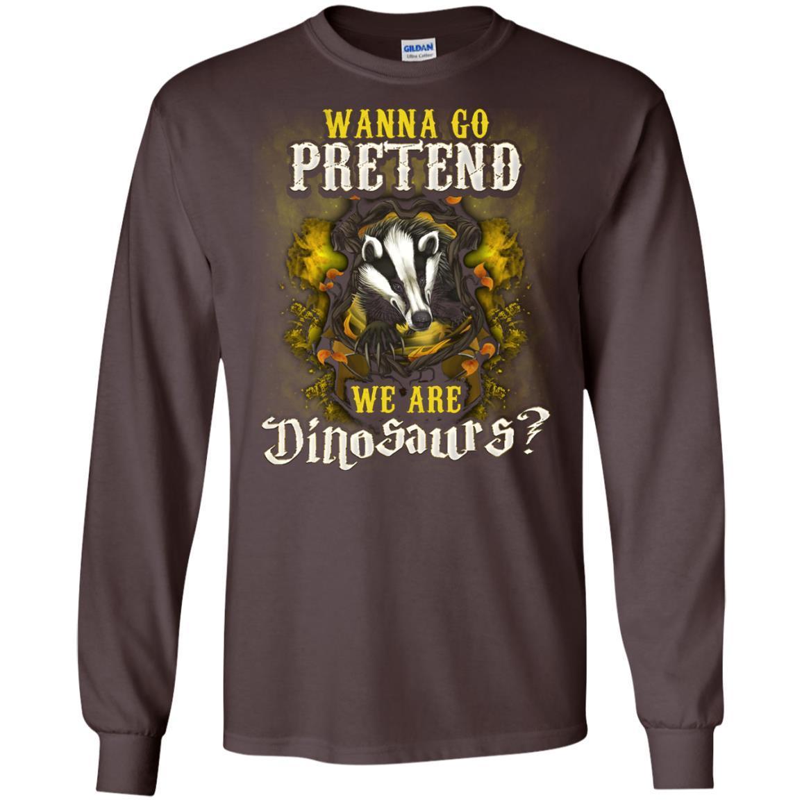 Wanna Go Pretend We're Dinosaurs Hufflepuff House Harry Potter Shirt