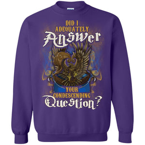 Did I Adequately Answer Your Condescending Question Ravenclaw House Harry Potter Shirt Purple S 