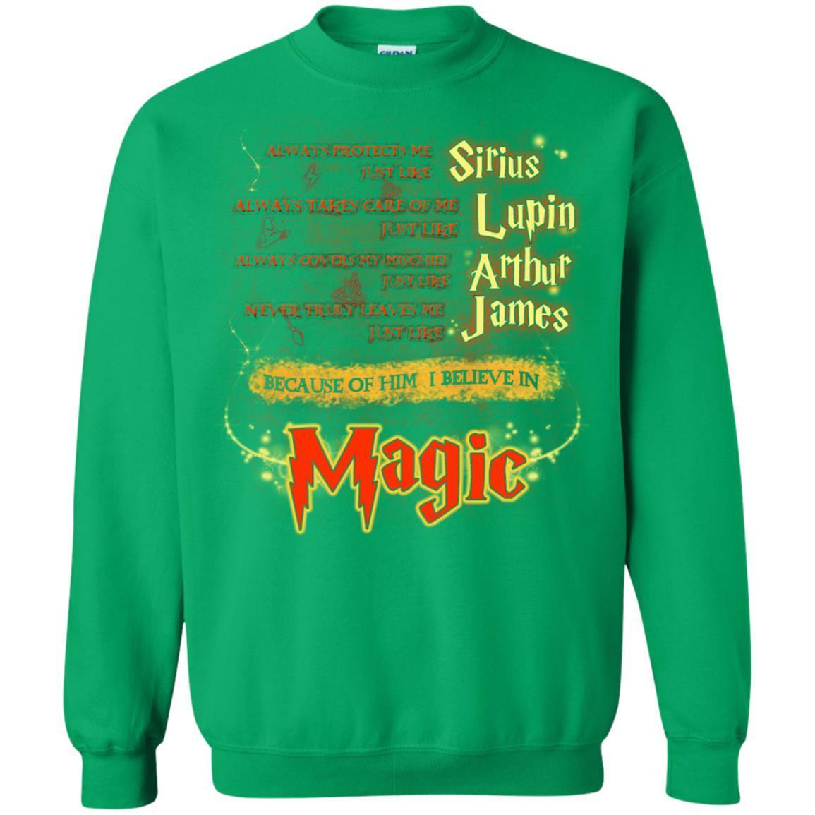 Always Protects Me Just Like Sirius Because Of Him I Believe In Magic Potterhead's Dad Harry Potter Shirt
