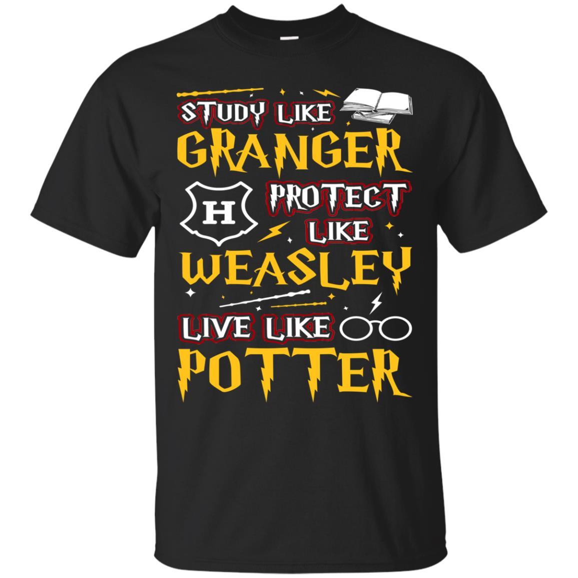 Study Like Granger Protect Like Weasley Live Like Potter Harry Potter Fan T-shirt Black S 
