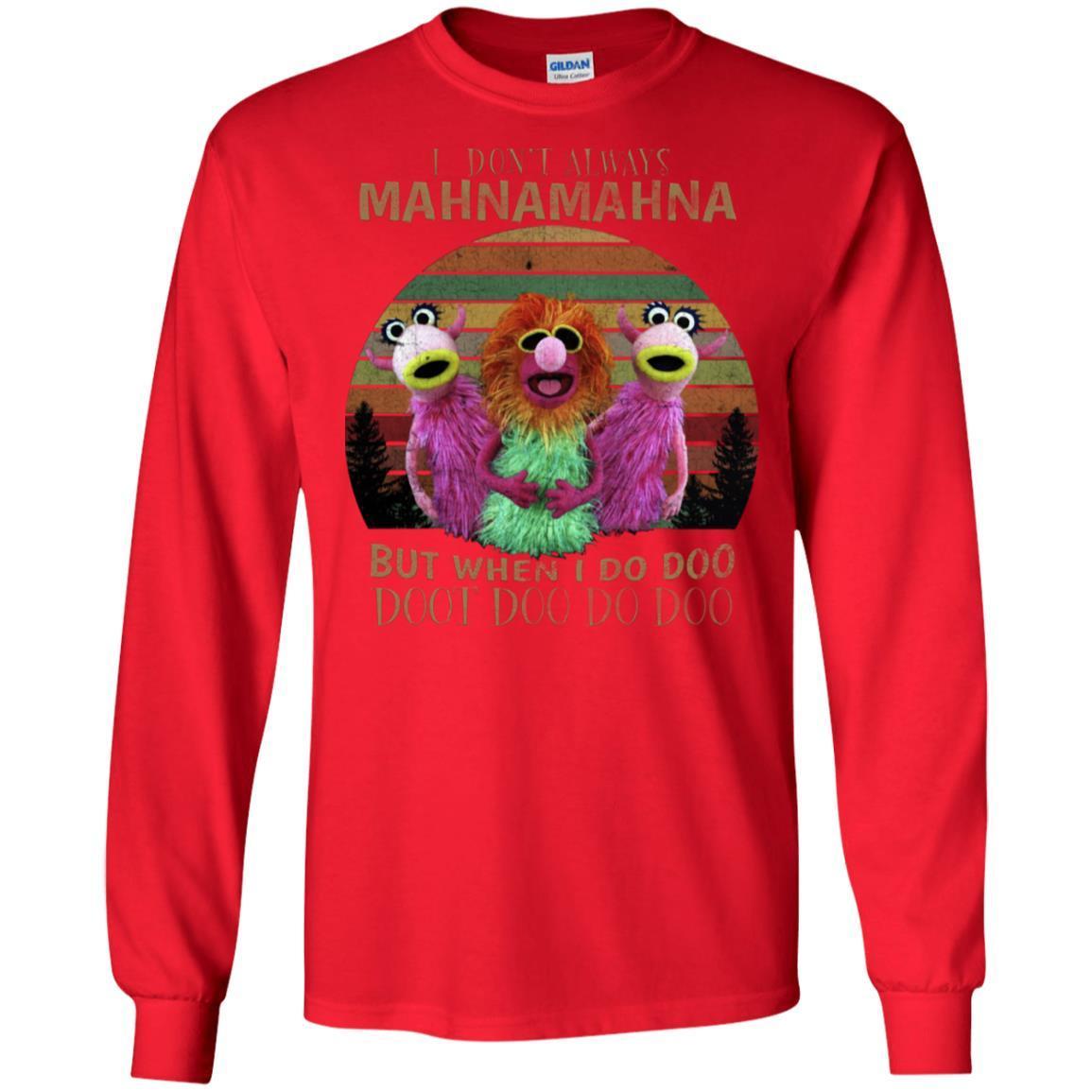 I Dont Always Mahnamahna But When I Do Doo Doot Doo Do Doo Shirt Red S 