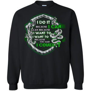 I Do It Because I Can I Can Because I Want To I Want To Because You Said I Couldn't Slytherin House Harry Potter Shirt Black S 